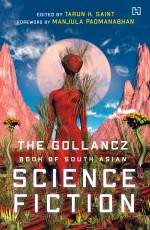 THE GOLLANCZ BOOK OF SOUTH ASIAN SCIENCE FICTION