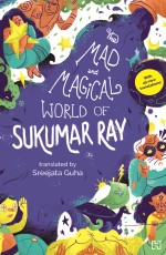 MAD AND MAGICAL WORLD OF SUKUMAR RAY, THE