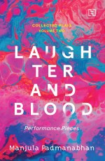 COLLECTED PLAYS, VOLUME 2 (PERFORMANCE PIECES): LAUGHTER AND BLOOD