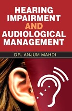 Hearing Impairment and Audiological Management
