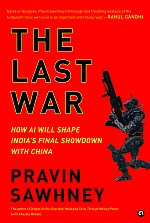 The Last War: How AI Will Shape India’s Final Showdown With China