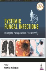 Systemic Fungal Infections: Principles, Pathogenesis &amp; Practice