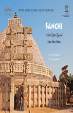 Sanchi: Where Tigers Fly and Lions Have Horns