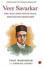 Veer Savarkar : The Man Who Could Have Prevented Partition