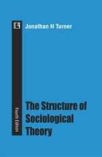 THE STRUCTURE OF SOCIOLOGICAL THEORY &#160;(Fourth Edition) - Hardback