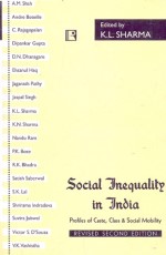 SOCIAL INEQUALITY IN INDIA: Profiles of Caste, Class &amp; Social Mobility (Second Edition) - Hardback