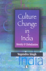 CULTURE CHANGE IN INDIA: Identity &amp; Globalization - Paperback