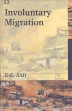 INVOLUNTARY MIGRATION: Evidence from Sardar Sarovar Project - Hardback