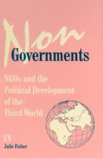 NONGOVERNMENTS: NGOs and the Political Development of the Third World - Hardback
