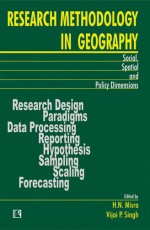 RESEARCH METHODOLOGY IN GEOGRAPHY: Social, Spatial and Policy Dimensions &#160;- Hardback
