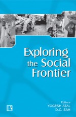 EXPLORING THE SOCIAL FRONTIER: An Encomium for Professor R.S. Gautam - Hardback