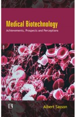 MEDICAL BIOTECHNOLOGY: Achievements, Prospects and Perceptions - Hardback