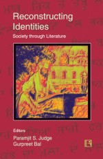 RECONSTRUCTING IDENTITIES: Society Through Literature - Hardback
