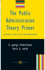THE PUBLIC ADMINISTRATION THEORY PRIMER &#160;- Hardback