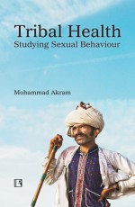 TRIBAL HEALTH: Studying Sexual Behaviour - Hardback