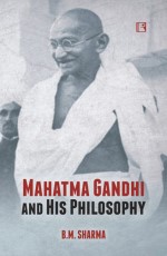 MAHATMA GANDHI AND HIS PHILOSOPHY - Hardback
