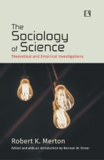 THE SOCIOLOGY OF SCIENCE: Theoretical and Empirical Investigations  - Hardback