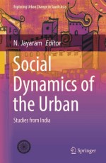 SOCIAL DYNAMICS OF THE URBAN: Studies from India - Hardback