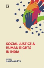 SOCIAL JUSTICE AND HUMAN RIGHTS IN INDIA - Hardback