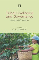 TRIBAL LIVELIHOOD AND GOVERNANCE: Regional Concerns - Hardback