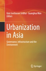 URBANIZATION IN ASIA: Governance, Infrastructure and the Environment - Hardback
