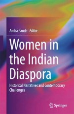 WOMEN IN THE INDIAN DIASPORA: Historical Narratives and Contemporary Challenges - Hardback