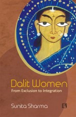 DALIT WOMEN: From Exclusion to Integration - Hardback