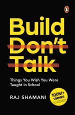 Build, Don`t Talk: Things You Wish You Were Taught in School