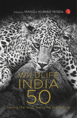 WILDLIFE INDIA@50: Saving the Wild, Securing the Future