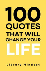 100 Quotes That Will Change Your life