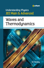 Understanding Physics JEE Main &amp; Advanced WAVES &amp; THERMODYNAMICS