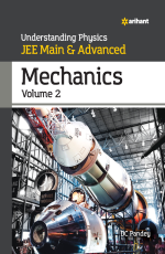 Understanding Physics JEE Main &amp; Advanced MECHANICS Volume-2