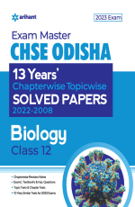 Exam Master CHSE Odisha 13 Years` Chapterwise Topicwise Solved Papers 2022-2008 Biology Class 12th
