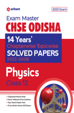 Exam Master CHSE Odisha 14 Years` Chapterwise Topicwise Solved Papers 2022-2008 Physics Class 12th