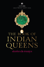 The Book of Indian Queens: Stories &amp; Essays