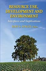 RESOURCE, USE, DEVELOPMENT &amp; ENVIRONMENT: Interfaces and Implications