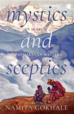 Mystics and Sceptics : In Search of Himalayan Masters