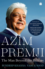 Azim Premji : The Man Beyond the Billions