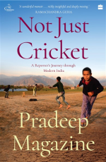 Not Just Cricket : A Reporter`s Journey through Modern India