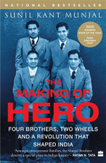 The Making of Hero : Four Brothers, Two Wheels and a Revolution that Shaped India
