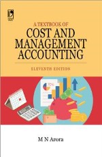 A Textbook of Cost and Management Accounting, 11th Edition &#160;&#160;&#160;&#160;&#160;&#160;&#160;&#160;&#160;&#160;&#160;&#160;&#160;&#160;&#160;&#160;&#160;&#160;&#160;&#160;&#160;&#160;&#160;&#160;&#160;&#160;&#160;&#160;&#160;&#160;&#160;