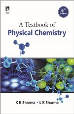A Textbook of Physical Chemistry, 6th Edition &#160;&#160;&#160;&#160;&#160;&#160;&#160;&#160;&#160;&#160;&#160;&#160;&#160;&#160;&#160;&#160;&#160;&#160;&#160;&#160;&#160;&#160;&#160;&#160;&#160;&#160;&#160;&#160;&#160;&#160;&#160;&#160;&#160;&#160;
