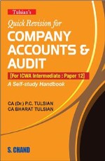 TULSIAN’S QUICK REVISION FOR. COMPANY ACCOUNTS &amp; AUDIT: A SELF-STUDY HANDBOOK: [FOR ICWA INTERMEDIATE: PAPER-12]