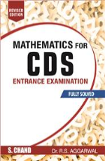 Mathematics for CDS Entrance Examination (Revised Edition) &#160;&#160;&#160;&#160;&#160;&#160;&#160;&#160;&#160;&#160;&#160;&#160;&#160;&#160;&#160;&#160;&#160;&#160;&#160;&#160;&#160;&#160;&#160;&#160;&#160;&#160;&#160;&#160;&#160;&#160;&#160;