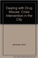 Dealing With Drug Misuse ( Crises Invention In The City)