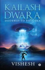 Kailash Dwara : Doorway to Bhuloka