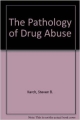The Pathology Of Drug Abuse