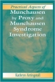 Practical Aspects Of Munchauisen By Proxy & Munchauisen Syndrome Investigatoin