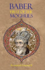 Baber: First of the Moghuls