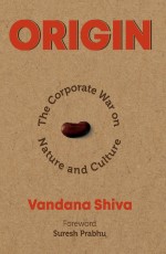 Origin: The Corporate War on Nature and Culture